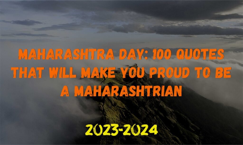 The quotes celebrate Maharashtra Day and the state's unique and diverse spirit.