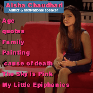 Aisha Chaudhary Biography | The Sky Is Pink | My Little Epiphanies